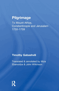 Pilgrimage: Timothy Gabashvili's Travels to Mount Athos, Constantinople and Jerusalem, 1755-1759