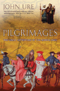 Pilgrimages: The Great Adventure of the Middle Ages