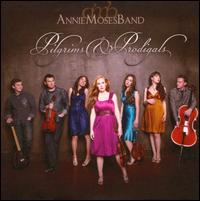 Pilgrims & Prodigals - Annie Moses Band