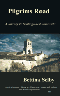 Pilgrim's Road: A Journey to Santiago De Compostela