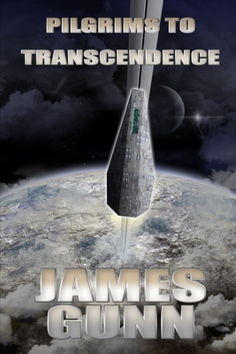 Pilgrims to Transcendence - Gunn, James, Col.