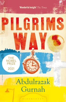 Pilgrims Way: By the winner of the Nobel Prize in Literature 2021 - Gurnah, Abdulrazak