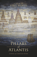 Pillars of Atlantis: A Tale of the First World Volume 1