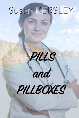Pills and Pillboxes: A family saga of discovery and loss - Kersley, Susan