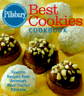 Pillsbury: Best Cookies Cookbook: Favorite Recipes from America's Most-Trusted Kitchens - Pillsbury Company