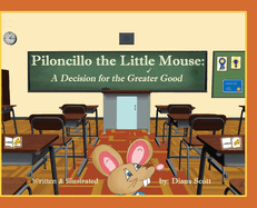 Piloncillo the Little Mouse: A Decision for the Greater Good