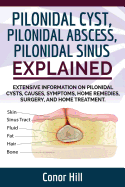 Pilonidal Cyst Fast Healing Guide: Fast Track Guide to Pilonidal Cyst Relief by Understanding the Pilonidal Sinus, Abscess, Causes, Symptoms, and Applying Home Remedies and Treatment