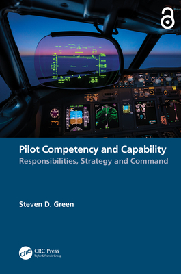 Pilot Competency and Capability: Responsibilities, Strategy, and Command - Green, Steven D