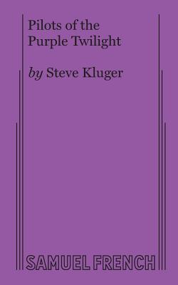 Pilots of the Purple Twilight - Kluger, Steve