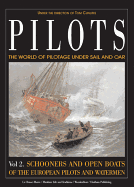 Pilots: The World of Pilotage Under Sail and Oar: Vol. 2 Schooners and Open Boats of the European Pilots and Watermen