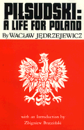 Pilsudski: A Life for Poland