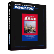 Pimsleur Arabic (Eastern) Level 3 CD: Learn to Speak and Understand Arabic with Pimsleur Language Programs