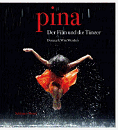 Pina: The Film & the Dancers