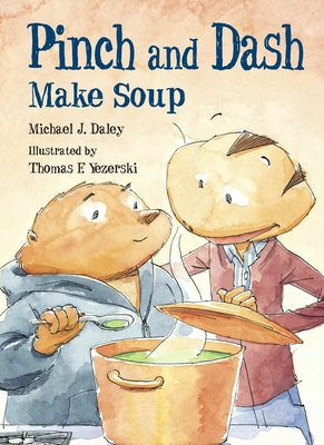Pinch and Dash Make Soup - Daley, Michael J