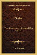 Pindar: The Nemen And Isthmian Odes (1883)