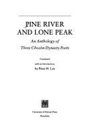 Pine River and Lone Peak: An Anthology of Three Choson Dynasty Poets - Lee, Peter H, Professor