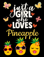 Pineapple Black Paper Sketchbook: Just a Girl Who Loves Pineapples - Large Artsy All Black Blank Pages Art Notebook Sketch Pad for Fruit Lovers - Use with Gel & Ink Pens, Metallic Marker, Colored Pencils, or Chalk - Art Notebook for Drawing with Colors