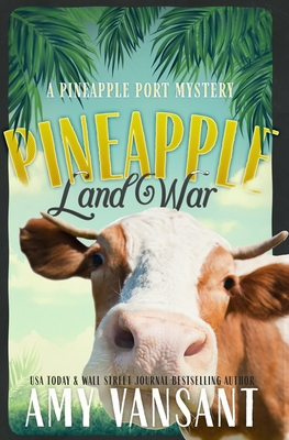 Pineapple Land War: A Pineapple Port Mystery: Book Four - Vansant, Amy