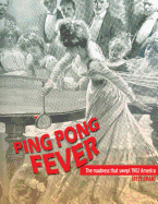 Ping Pong Fever: The Madness That Swept 1902 America - Grant, Steve