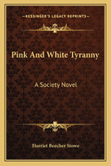 Pink And White Tyranny: A Society Novel