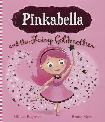 Pinkabella and the Fairy Goldmother - Rogerson, Gillian