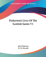 Pinkerton's Lives Of The Scottish Saints V1