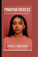 Pinkpantheress: The Sound of Breaking Boundaries