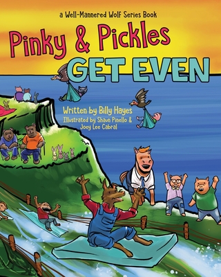 Pinky and Pickles Get Even: Well-Mannered Wolf Series: Book 2 - Hayes, Billy