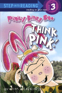 Pinky Dinky Doo: Think Pink! - Jinkins, Jim