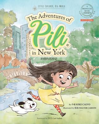 Pinyin The Adventures of Pili in New York. Dual Language Chinese Books for Children. Bilingual English Mandarin - Calvo, Kike