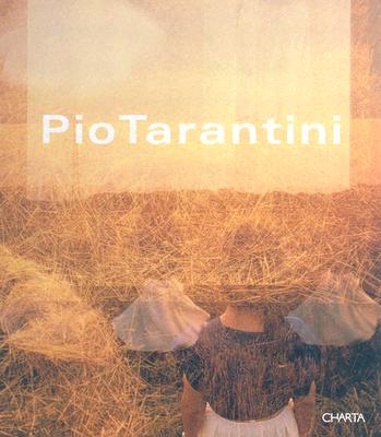 Pio Tarantini: L'Ombra del Vero/The Shadow of Truth - Tarantini, Pio (Photographer), and Foschi, Gigliola (Text by), and Garzia, Carlo (Text by)