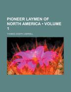 Pioneer Laymen of North America (Volume 1)