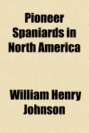 Pioneer Spaniards in North America