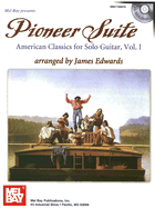 Pioneer Suite: American Classics for Solo Guitar, Vol. 1 - Edwards, James