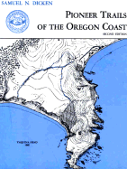 Pioneer Trails of the Oregon Coast - Dicken, Samuel N