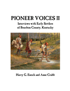 Pioneer Voices II: Interviews with Early Settlers of Bourbon County, Kentucky