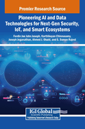 Pioneering AI and Data Technologies for Next-Gen Security, Iot, and Smart Ecosystems