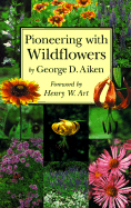 Pioneering with Wildflowers - Aiken, George D