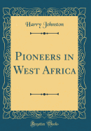 Pioneers in West Africa (Classic Reprint)