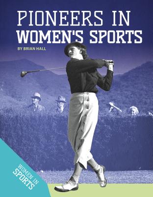 Pioneers in Women's Sports - Hall, Brian