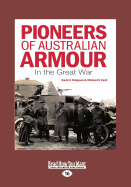 Pioneers of Australian Armour: In the Great War