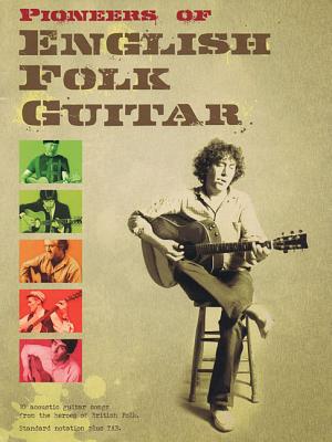 Pioneers of English Folk Guitar - Hal Leonard Corp (Creator), and Hopkins, Adrian (Editor)