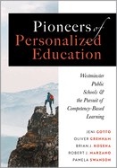 Pioneers of Personalized Education: Westminster Public Schools and the Pursuit of Competency-Based Learning (a Blueprint for Competency-Based Learning)