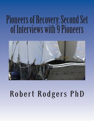 Pioneers of Recovery: Second Set of Interviews with 9 Pioneers: How People with Parkinson's Disease Reversed Their Symptoms - Rodgers Phd, Robert