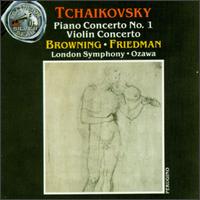 Piotr Ilich Tchaikovsky: Concerto No. 1 In B Flat Minor, Op. 23/ConcertoIn D Major, Op. 35 - Erick Friedman (violin); John Browning (piano); London Symphony Orchestra; Seiji Ozawa (conductor)