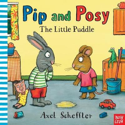 Pip and Posy: The Little Puddle - Nosy Crow