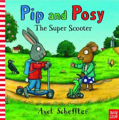 Pip and Posy: The Super Scooter - 