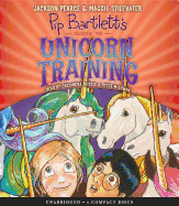 Pip Bartlett's Guide to Unicorn Training (Pip Bartlett #2): Volume 2