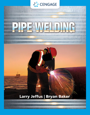 Pipe Welding - Jeffus, Larry, and Baker, Bryan