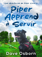 Piper Apprend ? Servir